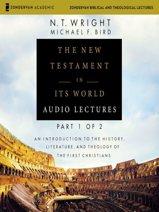 Title details for The New Testament in Its World, Audio Lectures 1 by N. T. Wright - Available